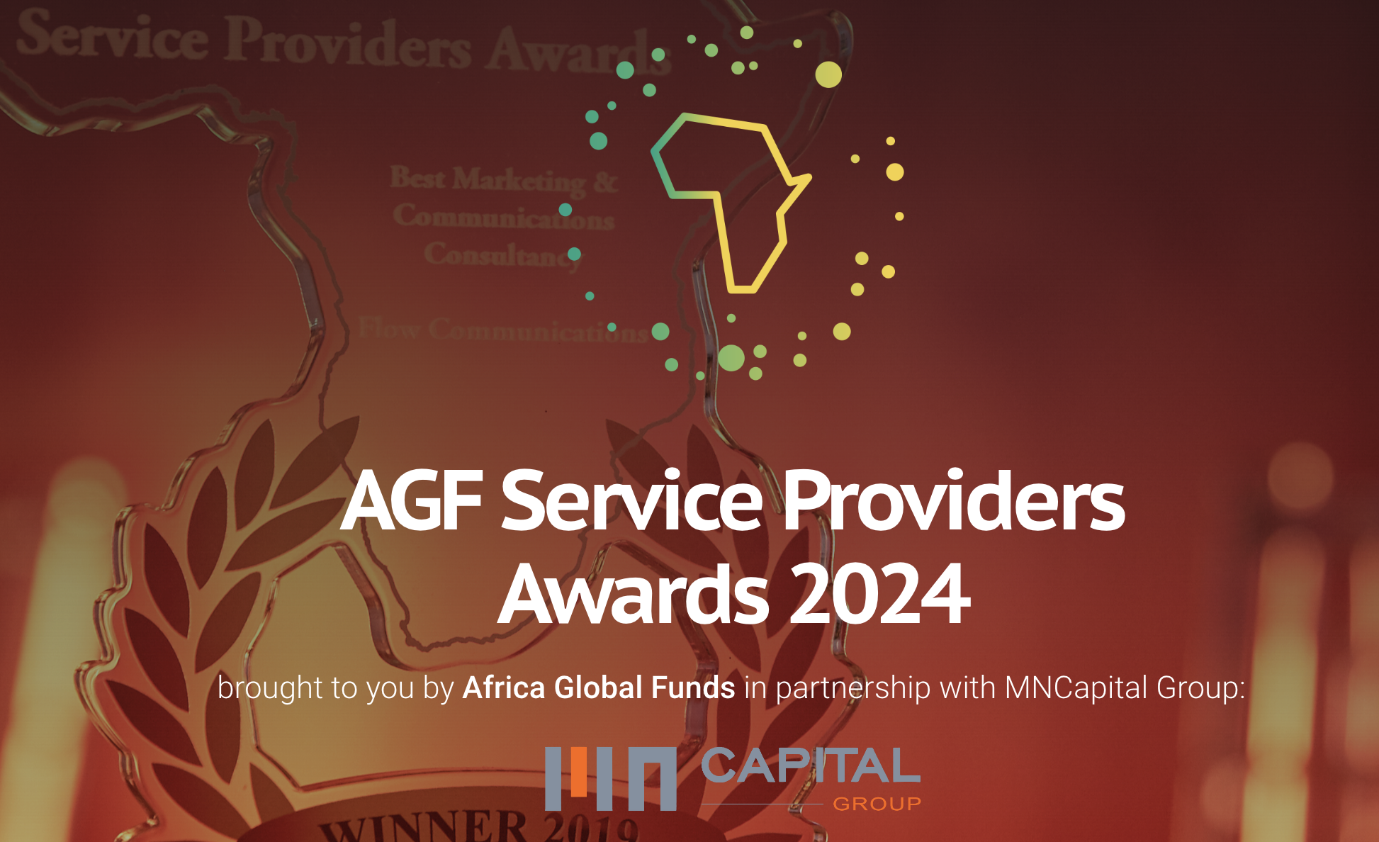 <p>Join Africa Global Funds for a Black-Tie&nbsp;night to remember in South Africa as we will be celebrating the <strong>9th Annual Africa Service Providers Awards</strong>.</p>

<p>Be recognised and honoured in the African Fund Services space by participating in the 2024 AGF Africa Service Providers Awards. The Awards were created to honour and generate both industry and public recognition of the outstanding efforts and accomplishments of Fund Service Providers covering Africa.</p>

<p>The AGF Service Providers Awards serve as a prestigious symbol of excellence, being the only international awards in African Fund Services.</p>

<p>The awards ceremony offers a unique platform to celebrate achievements and foster connections within the investment community.</p>

<p><strong>The AGF Service Provides Awards will take place on the evening of Thursday,&nbsp;November 14th, 2024 at Mount Nelson Hotel in Cape Town, South Africa</strong></p>

<p><strong>For more information, sponsorship and tickets, please contact: <a href="mailto:awards@africaglobalfunds.com">awards@africaglobalfunds.com</a>&nbsp;/ <a href="mailto:editor@africaglobalfunds.com">editor@africaglobalfunds.com</a></strong></p>
